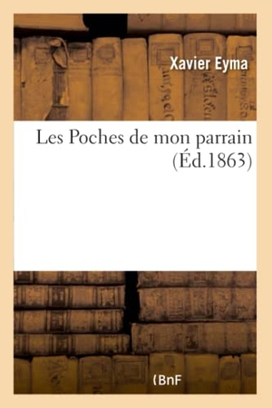 Eyma, Xavier. Les Poches de Mon Parrain. Hachette Livre, 2018.