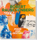 Robert Rauschenberg. Image and Gesture