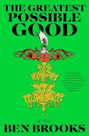 Brooks, Ben. Greatest Possible Good - A Novel. Avid Reader Press / Simon & Schuster, 2026.