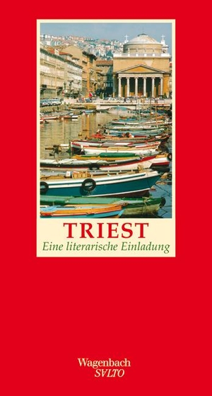 Wurster, Gaby (Hrsg.). Triest - Eine literarische Einladung. Wagenbach Klaus GmbH, 2009.