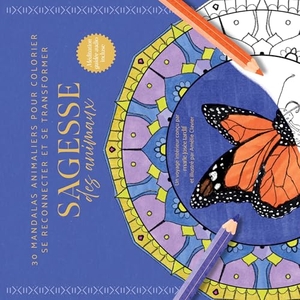 Tardif, Marie-Josée. Sagesse des animaux - 30 mandalas animaliers pour colorier, se reconnecter et se transformer. LES ENSEIGNEMENTS KISIS, 2025.