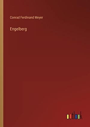 Meyer, Conrad Ferdinand. Engelberg. Outlook Verlag, 2022.