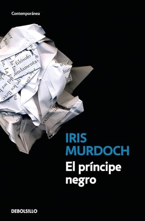 Murdoch, Iris. El príncipe negro. Debolsillo, 2009.