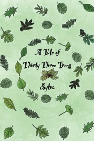 Sylva. A Tale of Thirty Three Trees. Austin Macauley Publishers Ltd., 2024.