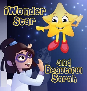 Sedlakova, Jana. iWonder Star and Beautiful Sarah. iWonder Star LLC, 2021.