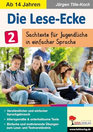 Tille-Koch, Jürgen. Die Lese-Ecke / Band 2 - Sachtexte für Jugendliche in einfacher Sprache. Kohl Verlag, 2024.