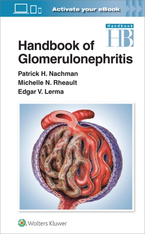 Nachman, Patrick H. / Lerma, Edgar V. et al. Handbook of Glomerulonephritis. Lippincott Williams&Wilki, 2023.