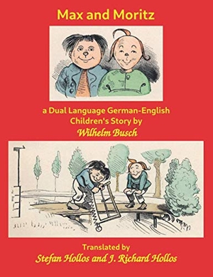 Busch, Wilhelm. Max and Moritz: a Dual Language German-English Children's Story. Abrazol Publishing, 2021.