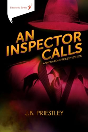 Priestley, J. B.. An Inspector Calls: Annotation-Friendly Edition. Firestone Books, 2020.