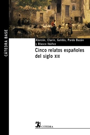 Pardo Bazán, Emilia / Alas, Leopoldo et al. Cinco relatos españoles del siglo XIX. Ediciones Cátedra, 2004.