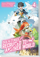Isekai Tensei: Recruited to Another World: Volume 4 (Manga)
