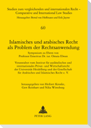 Islamisches und arabisches Recht als Problem der Rechtsanwendung