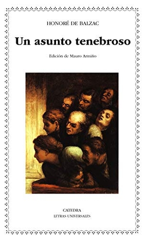 Balzac, Honoré de / Mauro Armiño. Un asunto tenebroso. Ediciones Cátedra, 2020.