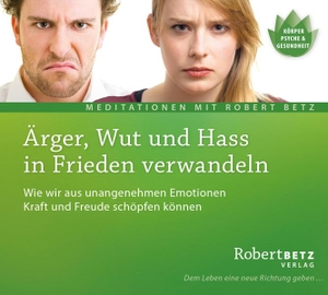Betz, Robert T.. Ärger, Wut und Hass in Frieden verwandeln - Meditations-CD - Wie wir aus unangenehmen Emotionen Kraft und Freude schöpfen können. Roberto & Philippo, Vlg., 2007.