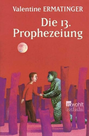 Ermatinger, Valentine. Die 13. Prophezeiung. rotfuchs, 2024.