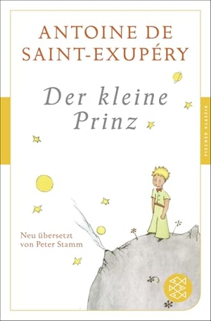 Saint-Exupéry, Antoine de. Der kleine Prinz - (Fischer Klassik). FISCHER Taschenbuch, 2016.