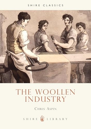 Aspin, Chris. The Woollen Industry. Bloomsbury Publishing plc, 2006.