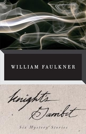 Faulkner, William. Knight's Gambit. Random House, 2012.