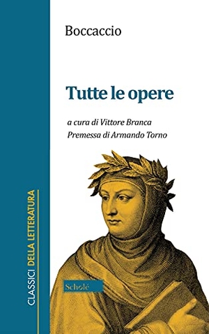 Boccaccio, Giovanni. Tutte le opere. Scholé, 2021.