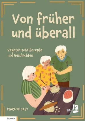 de Gast, Klara-Marie. Von früher und überall - Vegetarische Rezepte und Geschichten. Kellner Klaus Verlag, 2026.