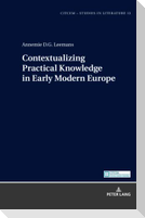 Contextualizing Practical Knowledge in Early Modern Europe