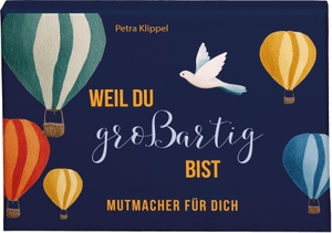 Klippel, Petra. Weil du großartig bist - Mutmacher für dich. Butzon & Bercker, 2027.