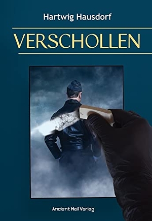 Hausdorf, Hartwig. Verschollen. Ancient Mail Verlag, 2022.