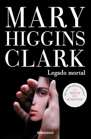 Clark, Mary Higgins. Legado mortal. Punto de Lectura, 2018.
