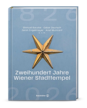 Muzicant, Ariel / Shmuel Barzilai et al (Hrsg.). 200 Jahre Wiener Stadttempel - 1826-2026. Brandstätter Verlag, 2026.