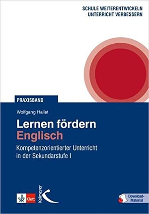 Hallet, Wolfgang. Lernen fördern: Englisch - Kompetenzorientierter Unterricht in der Sekundarstufe. Kallmeyer'sche Verlags-, 2011.