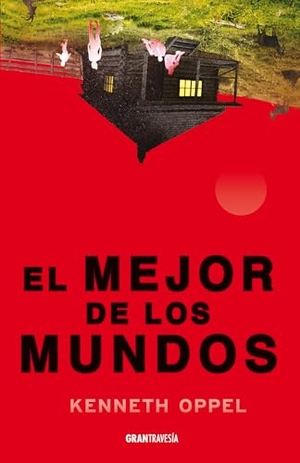 Oppel, Kenneth. El Mejor de Los Mundos / Best of All Worlds. Editorial Oceano de Mexico, 2026.