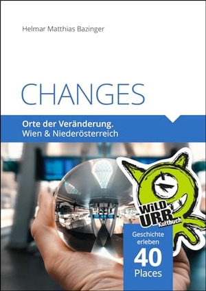 Bazinger, Helmar Matthias. CHANGES. Orte der Veränderung - Wien und Niederösterreich. Rittberger & Knapp OG, 2024.