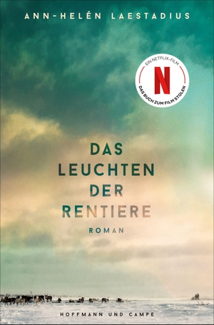 Laestadius, Ann-Helén. Das Leuchten der Rentiere - Roman. Hoffmann und Campe Verlag, 2023.
