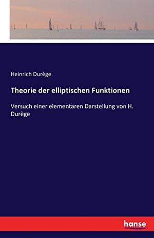 Durège, Heinrich. Theorie der elliptischen Funktionen - Versuch einer elementaren Darstellung von H. Durège. hansebooks, 2016.