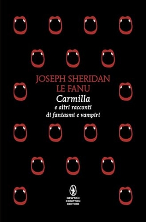 Le Fanu, Joseph Sheridan. Carmilla e altri racconti di fantasmi e vampiri. Newton Compton Editori, 2025.