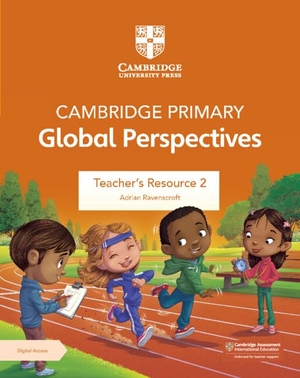 Ravenscroft, Adrian. Cambridge Primary Global Perspectives Teacher's Resource 2 with Digital Access. Cambridge University Press, 2024.