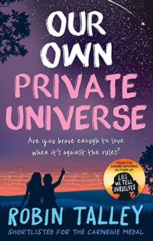 Talley, Robin. Our Own Private Universe. HarperCollins Publishers, 2017.