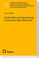 Liquide Aktien als Gegenleistung im deutschen Übernahmerecht