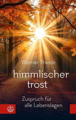 Thiede, Werner. Himmlischer Trost - Zuspruch für alle Lebenslagen. Evangelische Verlagsansta, 2026.
