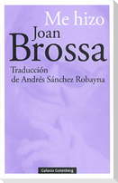 Me hizo Joan Brossa