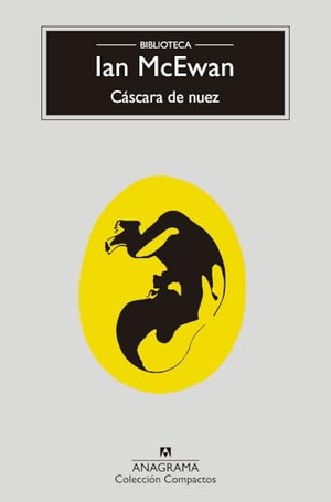 McEwan, Ian. Cascara de Nuez -V2*. Anagrama, 2020.