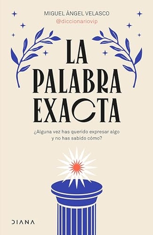 Velasco, Miguel Ángel. La palabra exacta / The Exact Word. Editorial Planeta Mexicana S.A. de C.V., 2024.