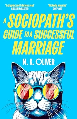 Oliver, M. K. A Sociopath's Guide to a Successful Marriage. Harper Collins Publ. UK, 2026.