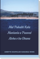 Mai Pukaiki Kula Maniania a Puuwai Aloha O Ka Ohana