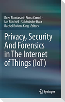 Privacy, Security And Forensics in The Internet of Things (IoT)