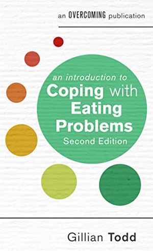 Todd, Gillian. An Introduction to Coping with Eating Problems, 2nd Edition. Little, Brown Book Group, 2018.