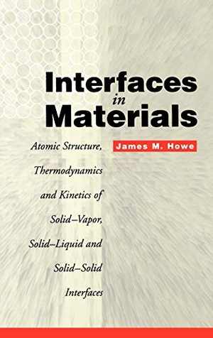 Howe. Interfaces in Materials. John Wiley & Sons, 1997.