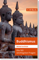 Die 101 wichtigsten Fragen: Buddhismus