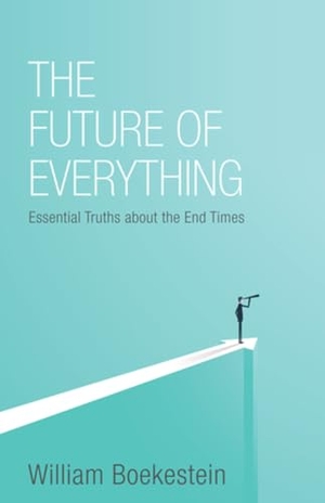 Boekestein, William. Future of Everything - Essential Truths about the End Times. Reformation Heritage Books, 2019.