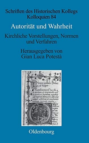Potestà, Gian Luca (Hrsg.). Autorität und Wahrheit - Kirchliche Vorstellungen, Normen und Verfahren (13. bis 15. Jahrhundert). De Gruyter Oldenbourg, 2011.